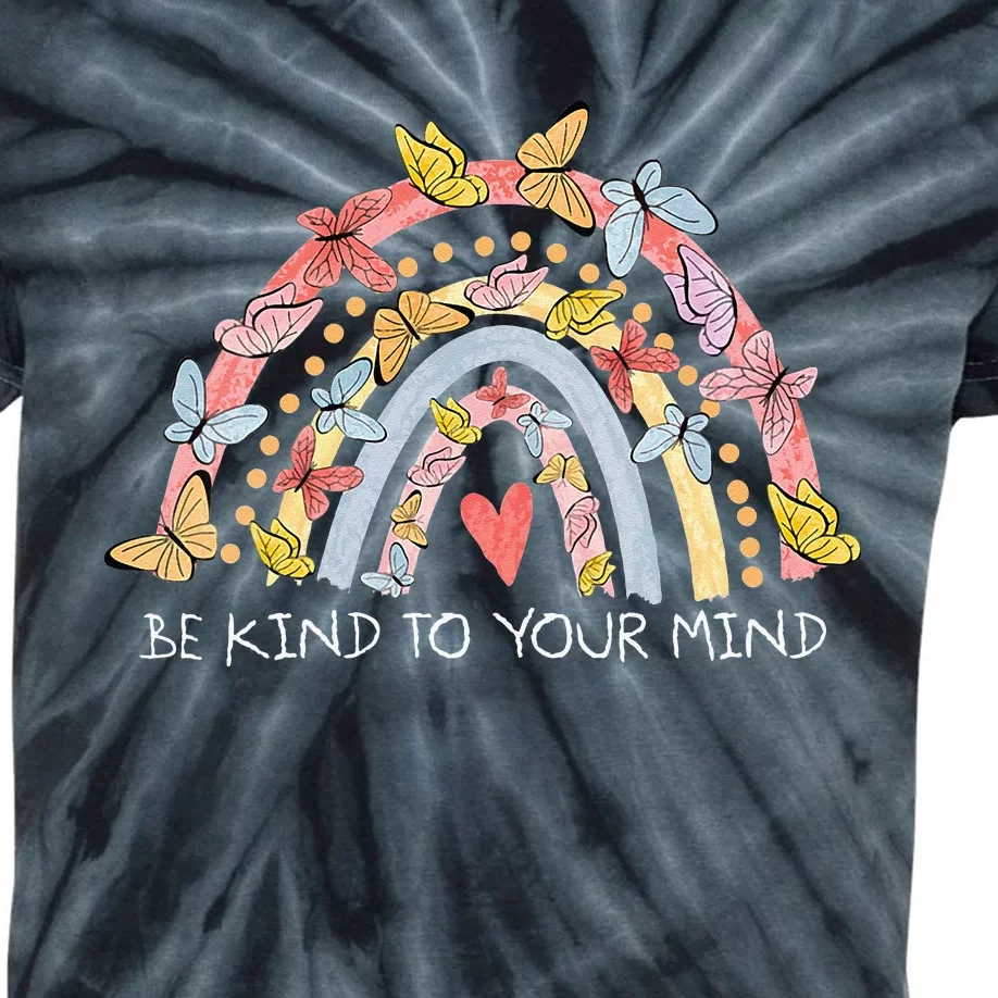 Butterflies Be Kind To Your Mind Rainbow Mental Health Kids Tie-Dye T-Shirt