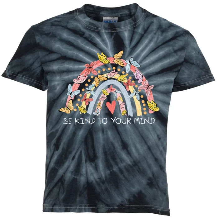 Butterflies Be Kind To Your Mind Rainbow Mental Health Kids Tie-Dye T-Shirt