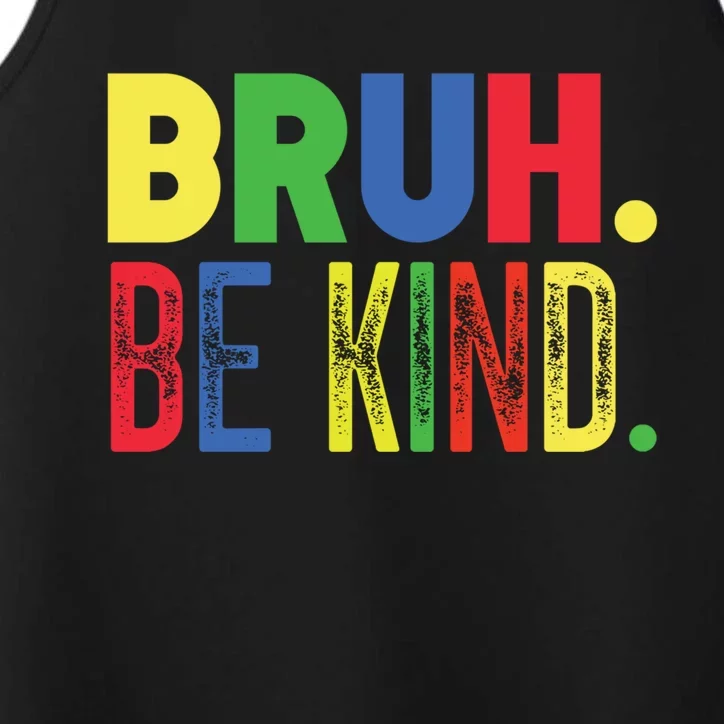 Bruh Be Kind Autism Awareness Support For Family And Cute Gift Performance Tank