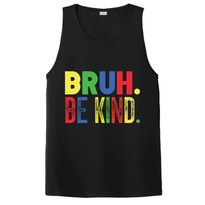 Bruh Be Kind Autism Awareness Support For Family And Cute Gift Performance Tank