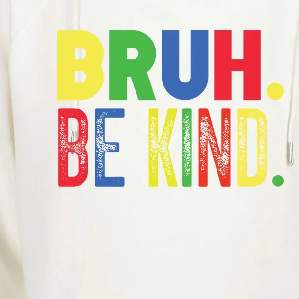 Bruh Be Kind Autism Awareness Support For Family And Cute Gift Womens Funnel Neck Pullover Hood