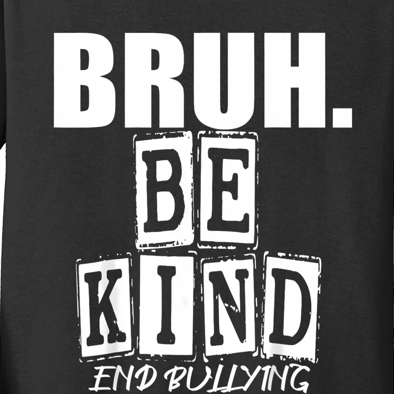 Bruh Be Kind Funny Orange Anti Bullying Unity Day Kids Long Sleeve Shirt