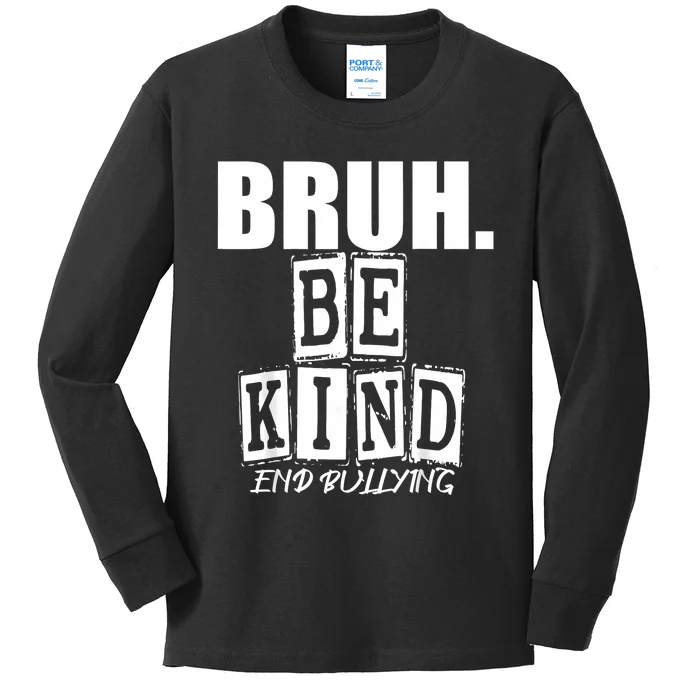 Bruh Be Kind Funny Orange Anti Bullying Unity Day Kids Long Sleeve Shirt