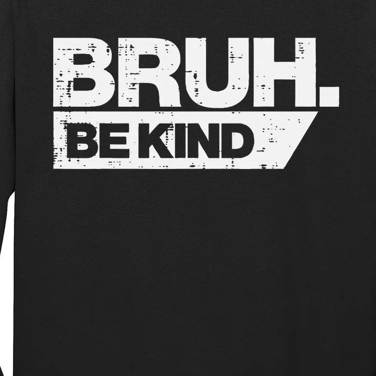 Bruh Be Kind Funny Orange Anti Bullying Unity Day Long Sleeve Shirt