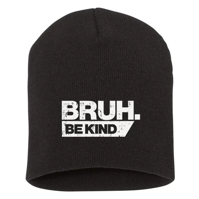 Bruh Be Kind Funny Orange Anti Bullying Unity Day Short Acrylic Beanie