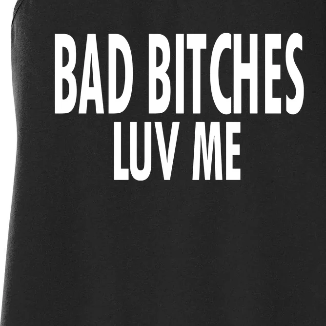 Bad Bitches Luv Me Women's Racerback Tank