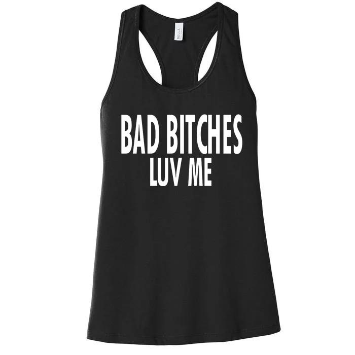 Bad Bitches Luv Me Women's Racerback Tank