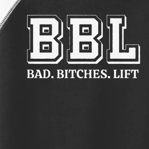 Bad Bitches Lift Toddler Fine Jersey T-Shirt