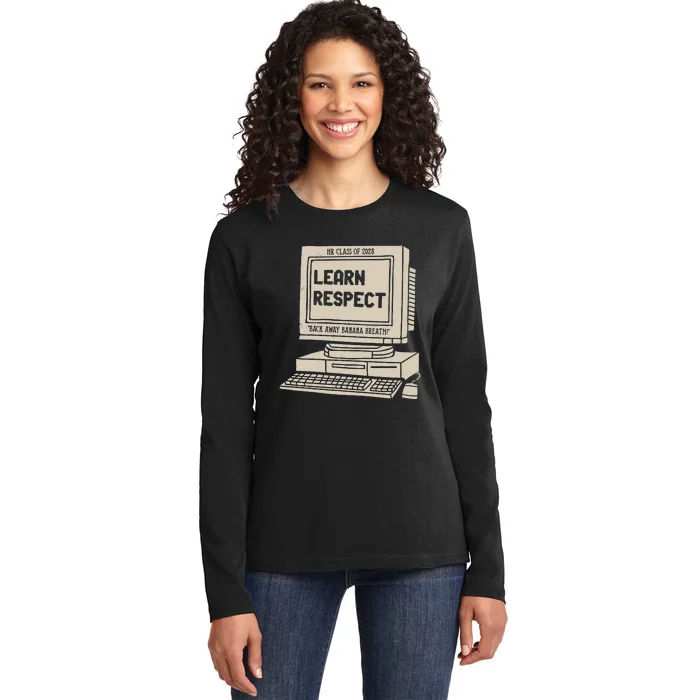 Banana Breath Learn Respect I think You Should Leave Ladies Long Sleeve Shirt