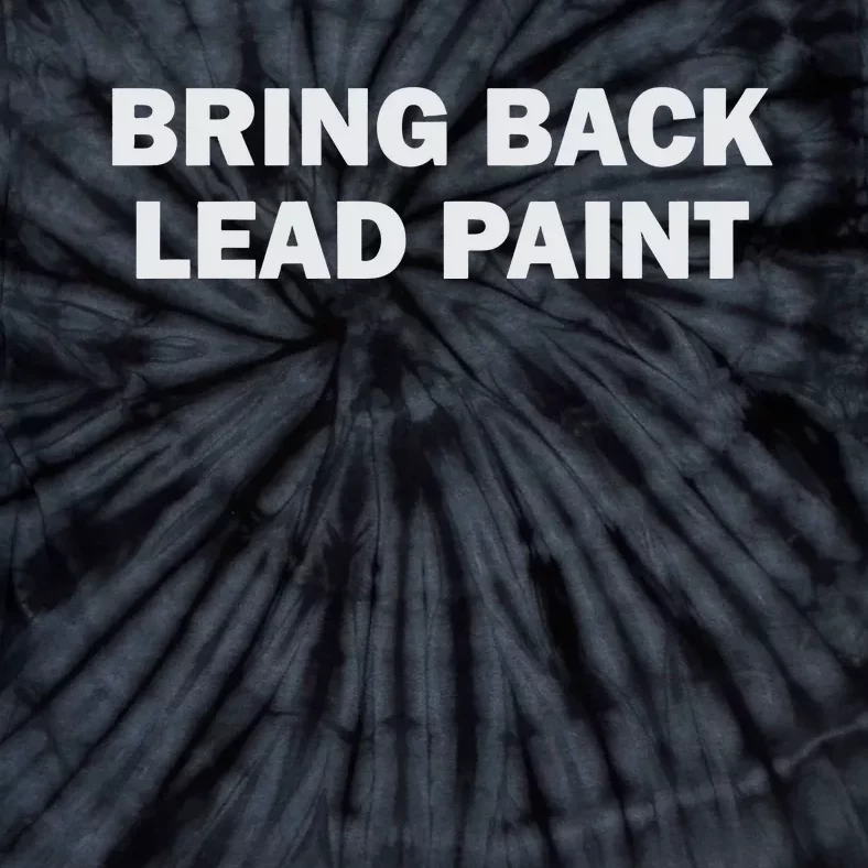 Bring Back Lead Paint Gen Z Tie-Dye T-Shirt