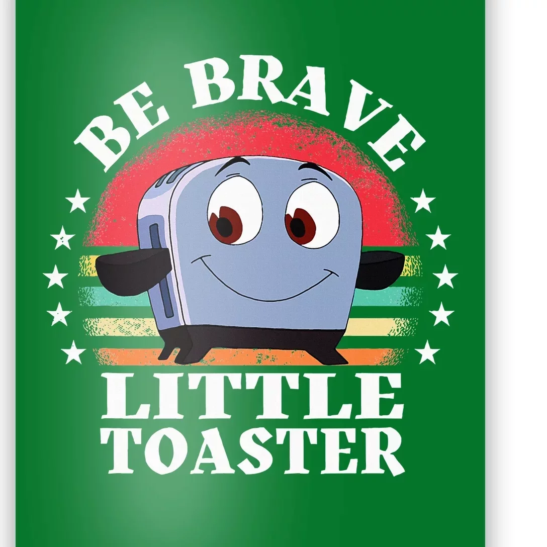 Be Brave Little Toaster Positive Classic 80s And 90s Poster