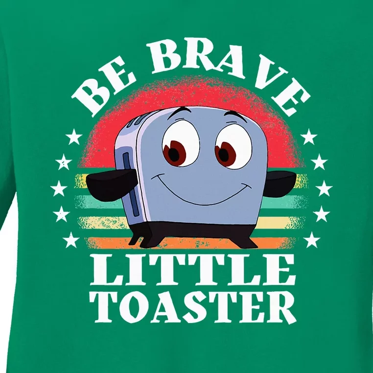 Be Brave Little Toaster Positive Classic 80s And 90s Ladies Long Sleeve Shirt