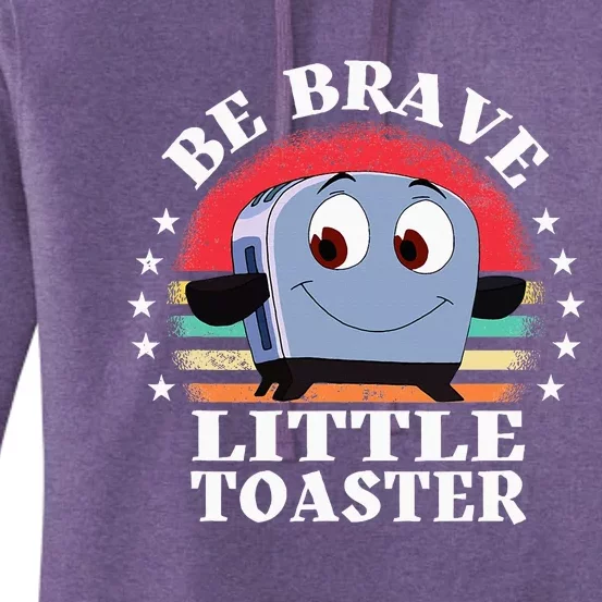 Be Brave Little Toaster Positive Classic 80s And 90s Women's Pullover Hoodie