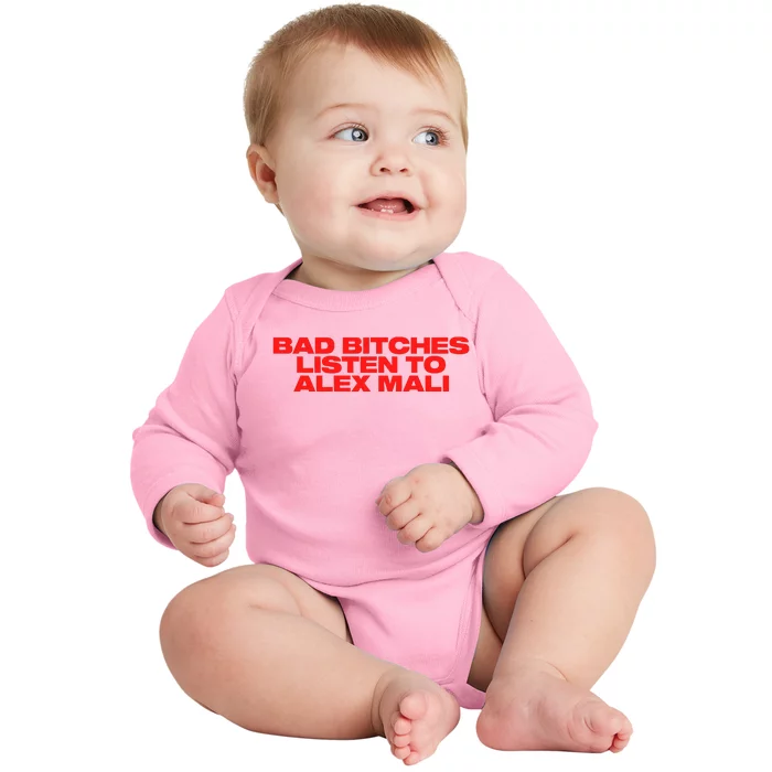 Bad Bitches Listen To Alex Mali Baby Long Sleeve Bodysuit