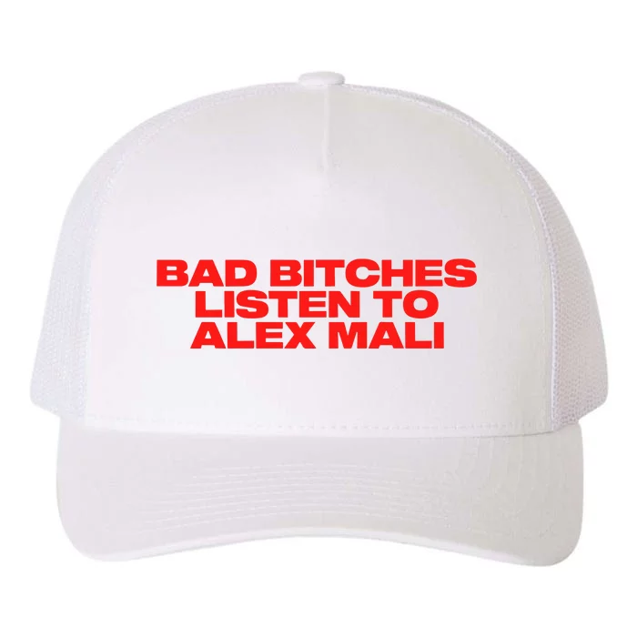 Bad Bitches Listen To Alex Mali Yupoong Adult 5-Panel Trucker Hat