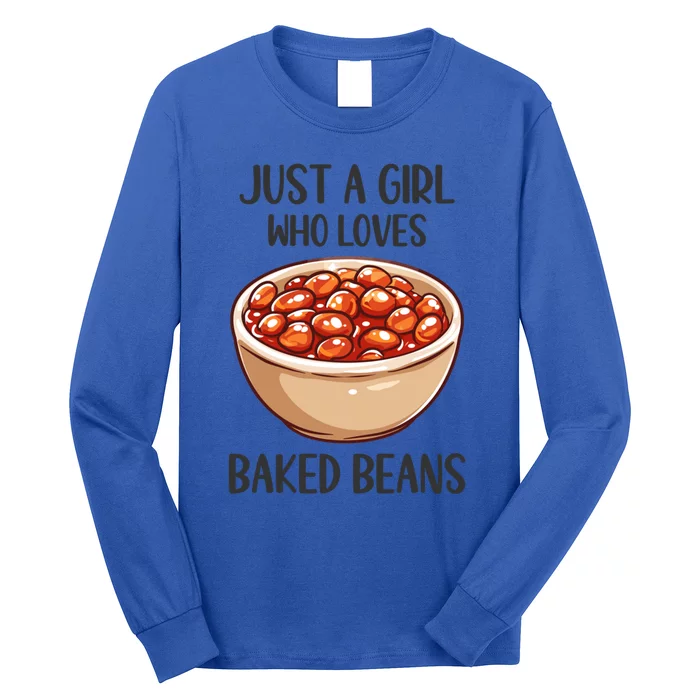 Baked Beans Lovers Gift Just A Who Loves Baked Beans Gift Long Sleeve Shirt