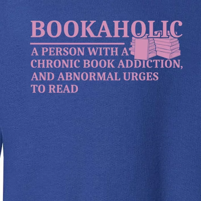 Bookaholic Book Lover Funny Bookworm Reading Gift Toddler Sweatshirt