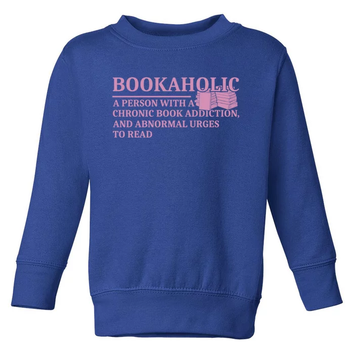 Bookaholic Book Lover Funny Bookworm Reading Gift Toddler Sweatshirt