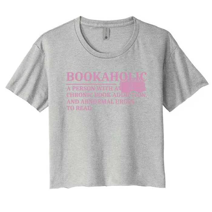 Bookaholic Book Lover Funny Bookworm Reading Gift Women's Crop Top Tee