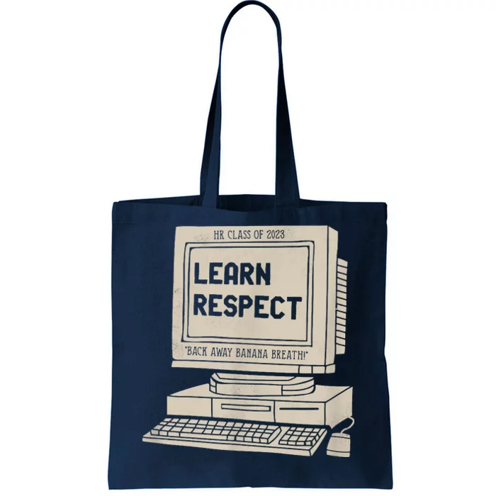 Banana Breath Learn Respect I Think You Should Leave Tote Bag