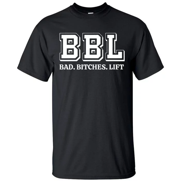 Bad Bitches Lift Tall T-Shirt