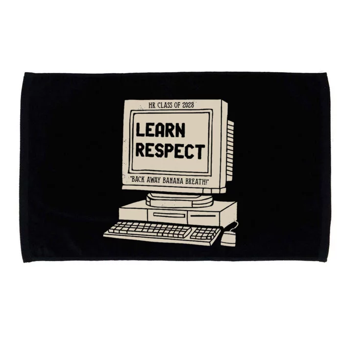 Banana Breath Learn Respect I think You Should Leave Microfiber Hand Towel