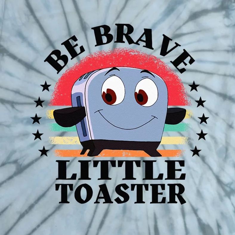 Be Brave Little Toaster Positive Classic 80s And 90s Retro Tie-Dye T-Shirt