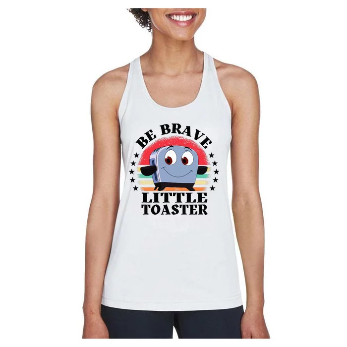 Be Brave Little Toaster Positive Classic 80s And 90s Retro Women's Racerback Tank