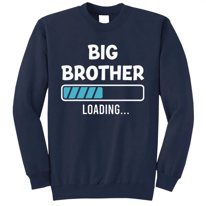 Big Brother Loading Pregnancy Announcement Tall Sweatshirt