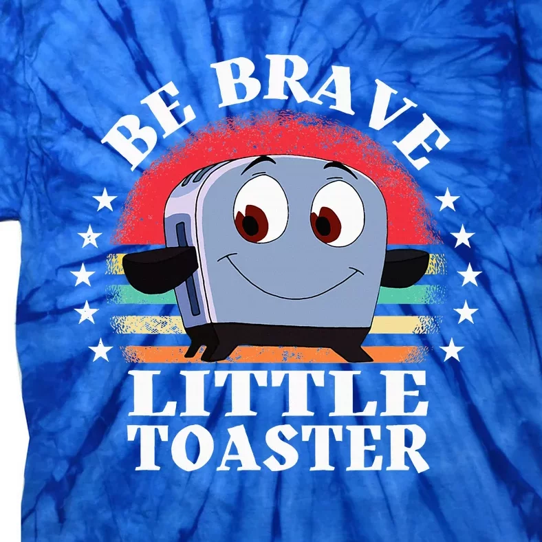 Be Brave Little Toaster Positive Classic 80s And 90s Retro Tie-Dye T-Shirt