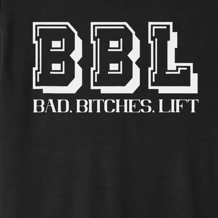 Bad Bitches Lift Heavy Gym Workout Motivation ChromaSoft Performance T-Shirt