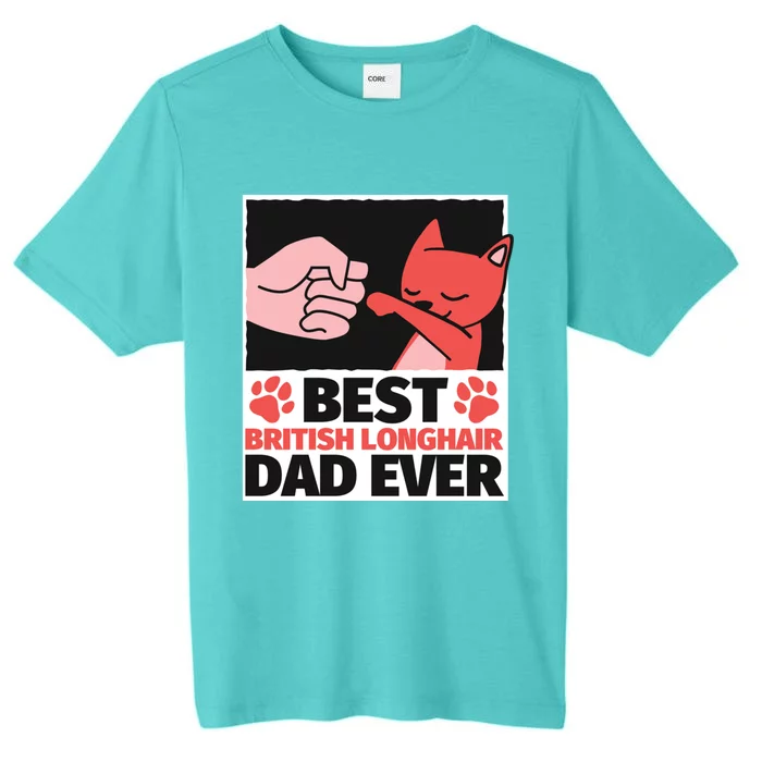 Best British Longhair Dad Ever Gift ChromaSoft Performance T-Shirt