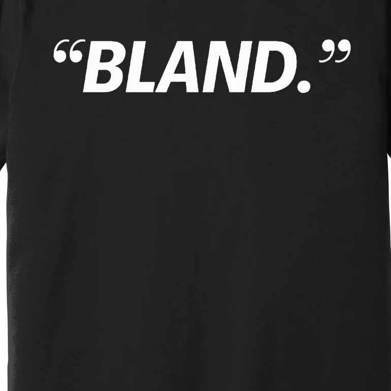 Bland Premium T-Shirt