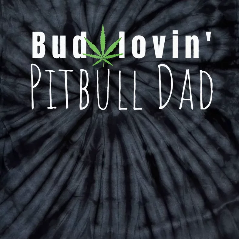 Best Bud Lovin Pitbull Dad Ever Funny Pitbull Owner Gift Tie-Dye T-Shirt