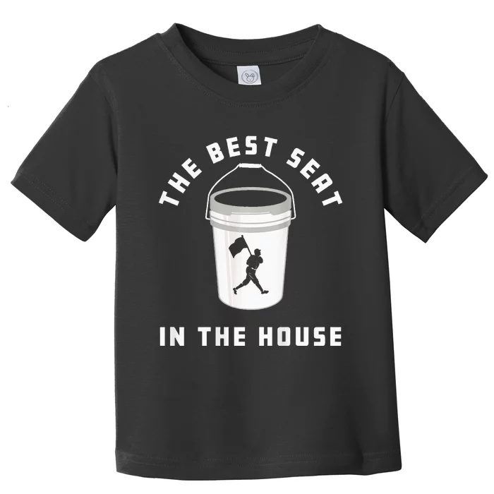 Bucket Baseball Lovers The Best Seat In The House Toddler T-Shirt