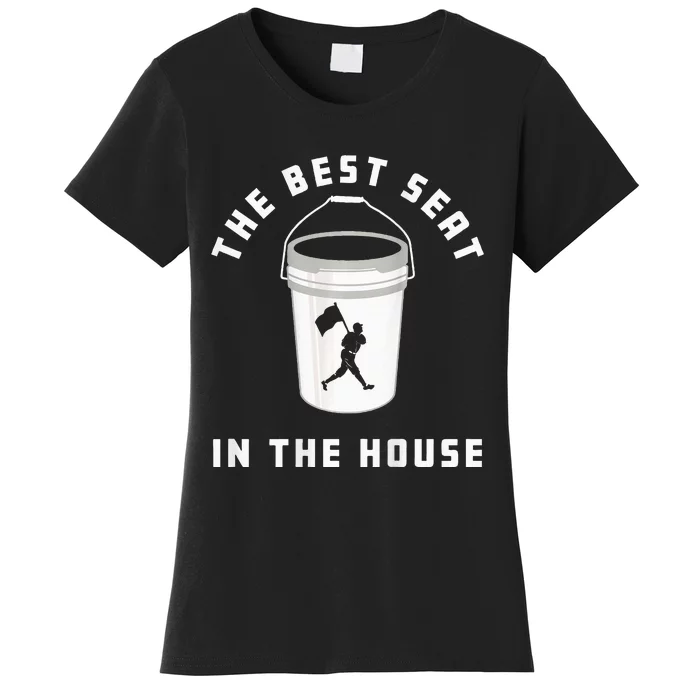 Bucket Baseball Lovers The Best Seat In The House Women's T-Shirt