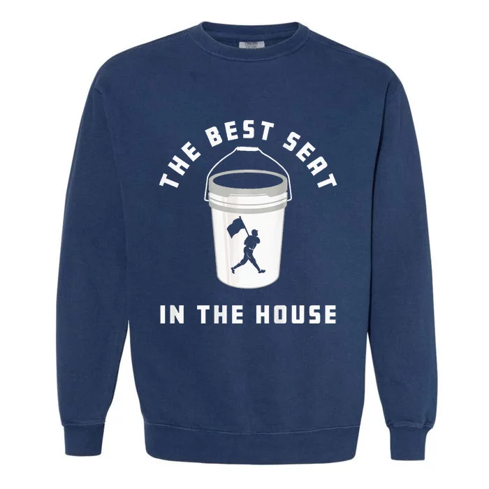 Bucket Baseball Lovers The Best Seat In The House Garment-Dyed Sweatshirt