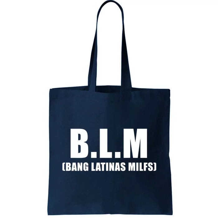 B.L.M Bang Latina Milfs Adult Humor Funny Sarcasm Quote Tote Bag