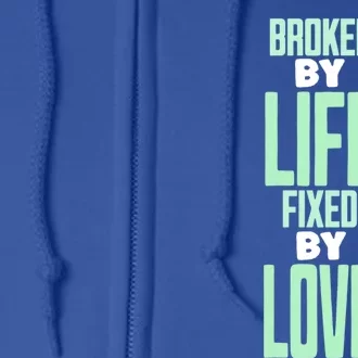 Broken By Life Fixed By Love Tal Health Awareness Gift Full Zip Hoodie