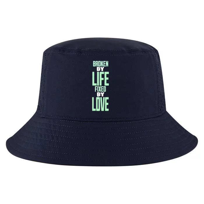 Broken By Life Fixed By Love Tal Health Awareness Gift Cool Comfort Performance Bucket Hat