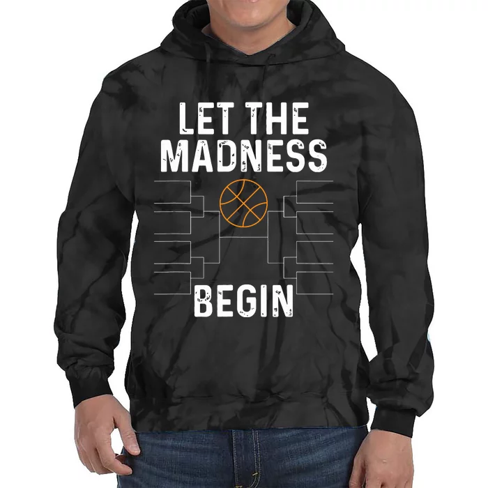 Basketball Bracket Let The Madness Begin Funny College Tie Dye Hoodie