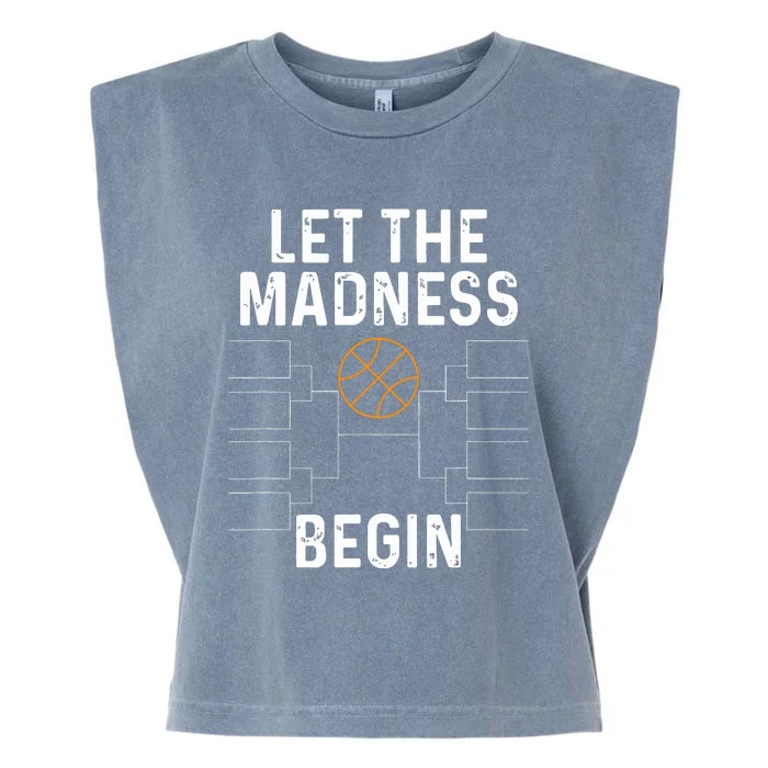 Basketball Bracket Let The Madness Begin Funny College Garment-Dyed Women's Muscle Tee