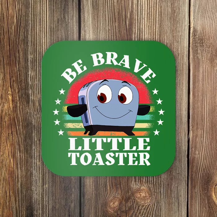 Be Brave Little Toaster Positive Classic 80s And 90s Retro Coaster