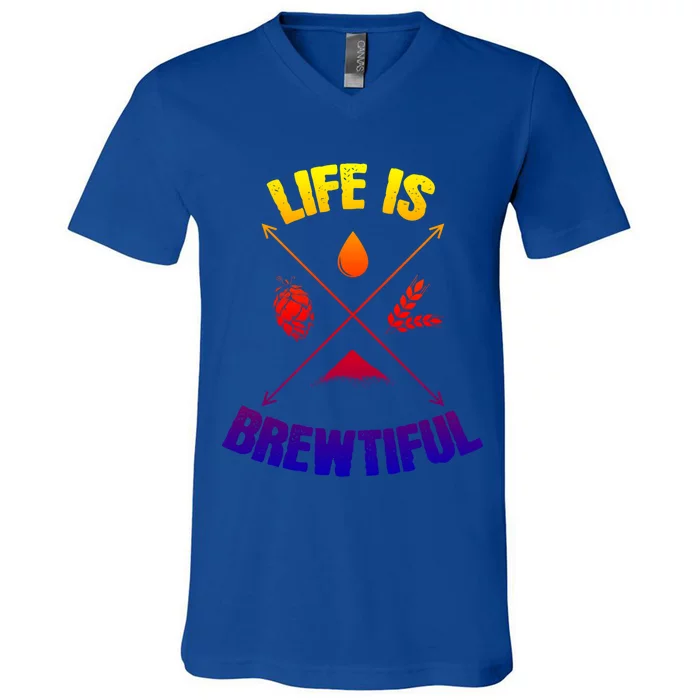 Brewing Beer Life Is Beautiful Gift V-Neck T-Shirt