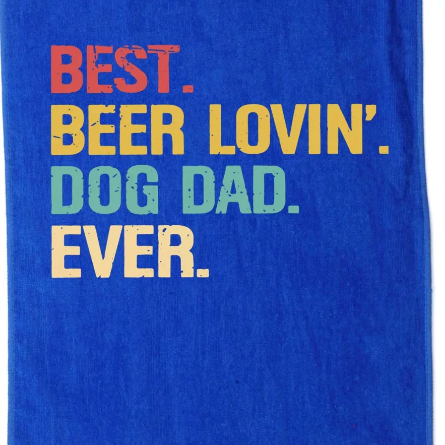 Best Beer Lovin Dog Dad Ever Cool Gift Platinum Collection Golf Towel