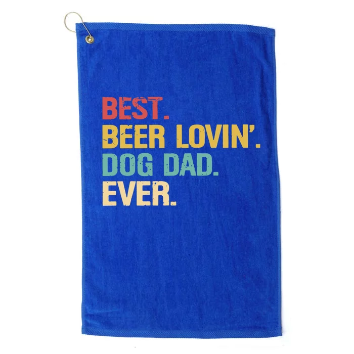 Best Beer Lovin Dog Dad Ever Cool Gift Platinum Collection Golf Towel