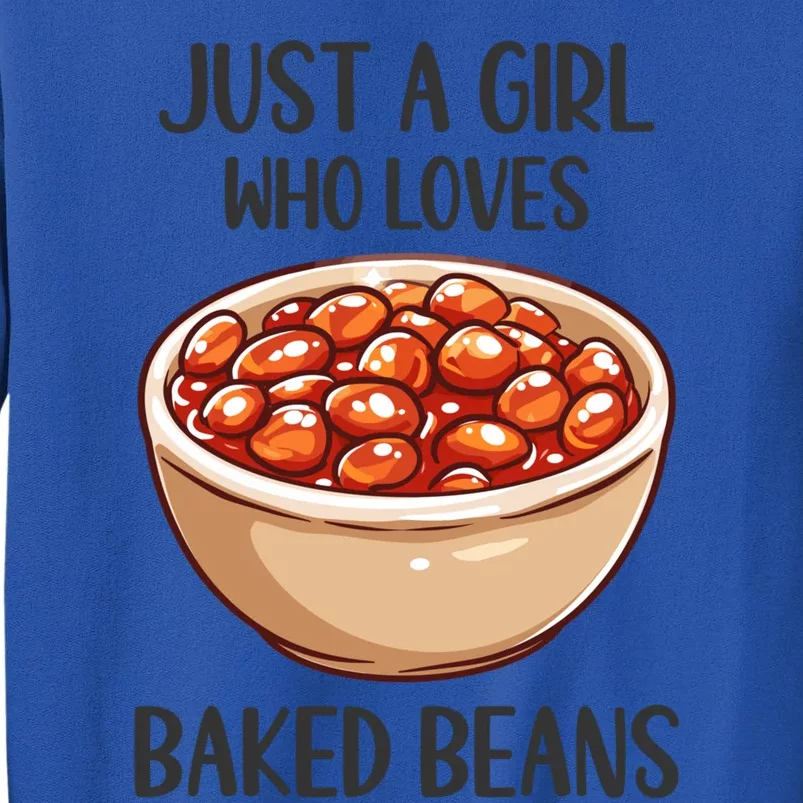 Baked Beans Lovers Gift Just A Who Loves Baked Beans Gift Sweatshirt