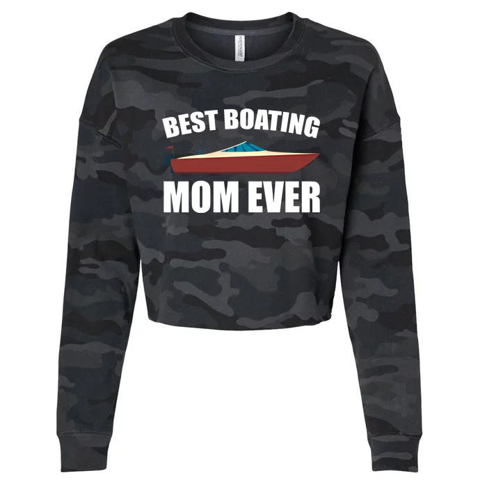 Best Boating Mom Ever Motorboat Great Gift Cropped Pullover Crew