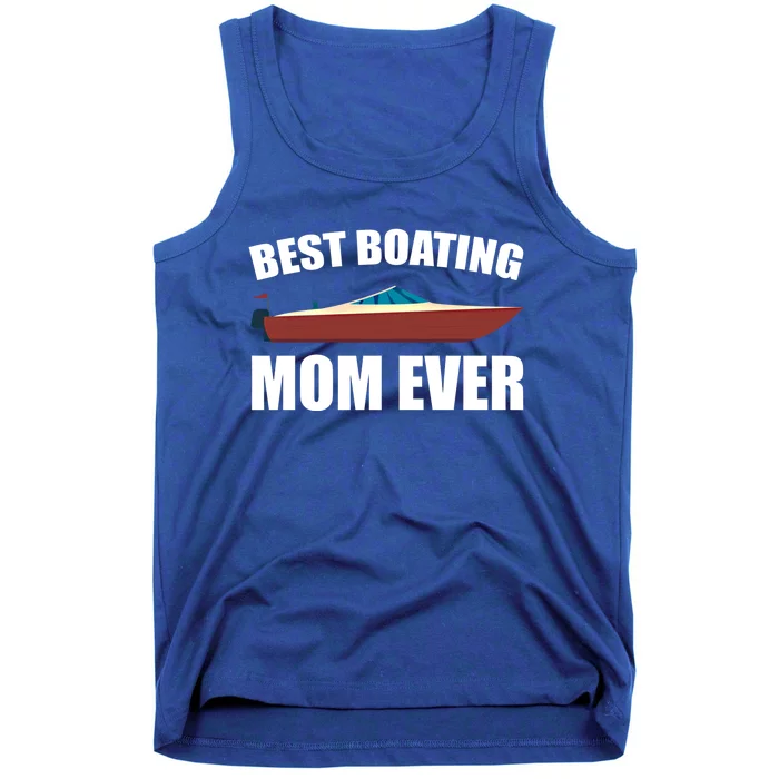 Best Boating Mom Ever Motorboat Great Gift Tank Top