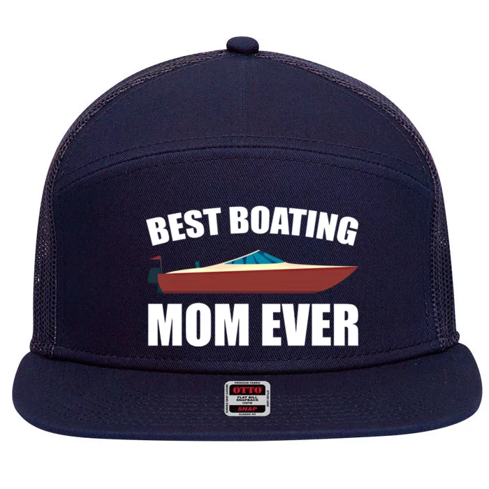 Best Boating Mom Ever Motorboat Great Gift 7 Panel Mesh Trucker Snapback Hat